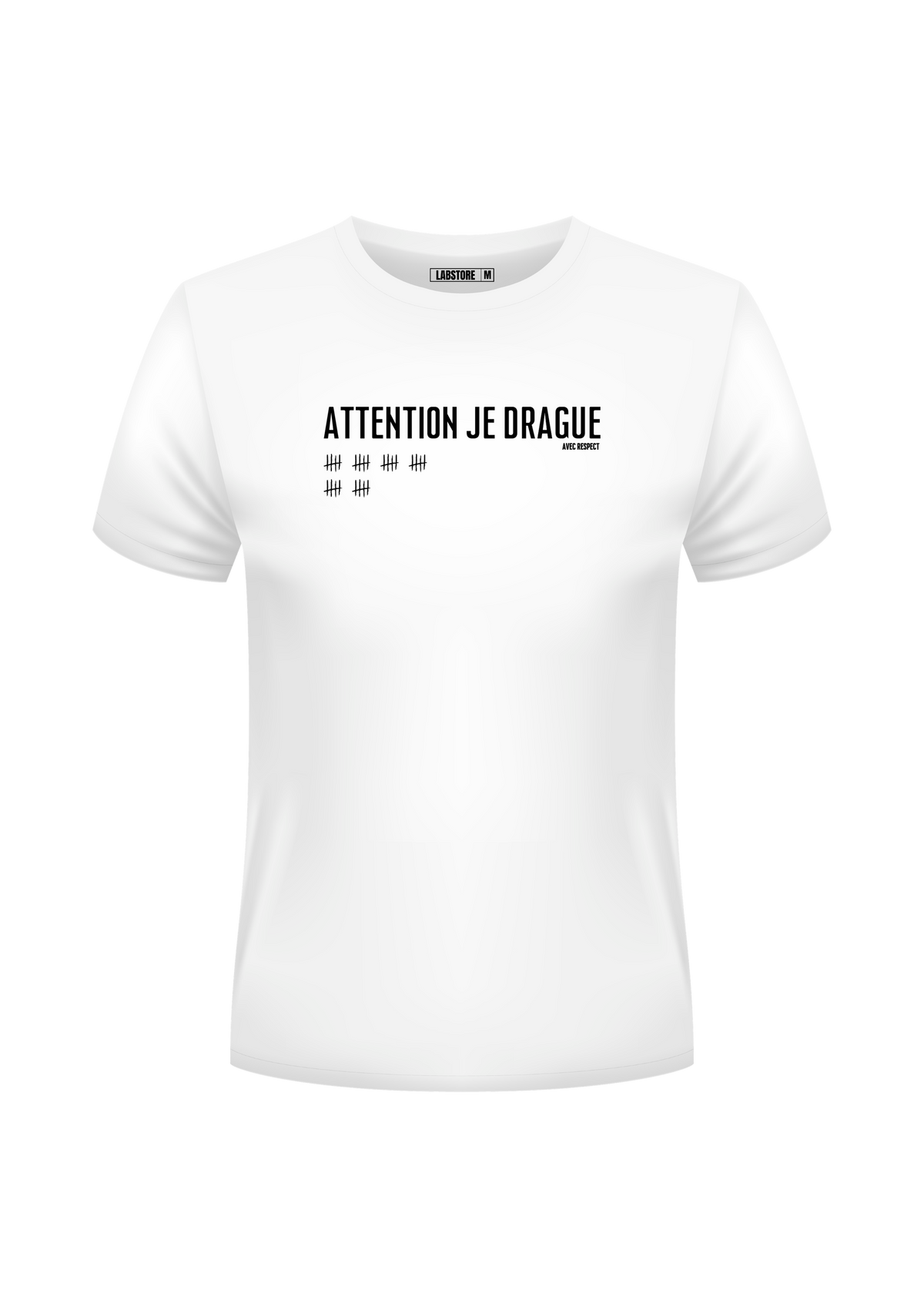 T-SHIRT - ATTENTION, JE DRAGUE (AVEC RESPECT)