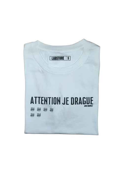 T-SHIRT - ATTENTION, JE DRAGUE (AVEC RESPECT)